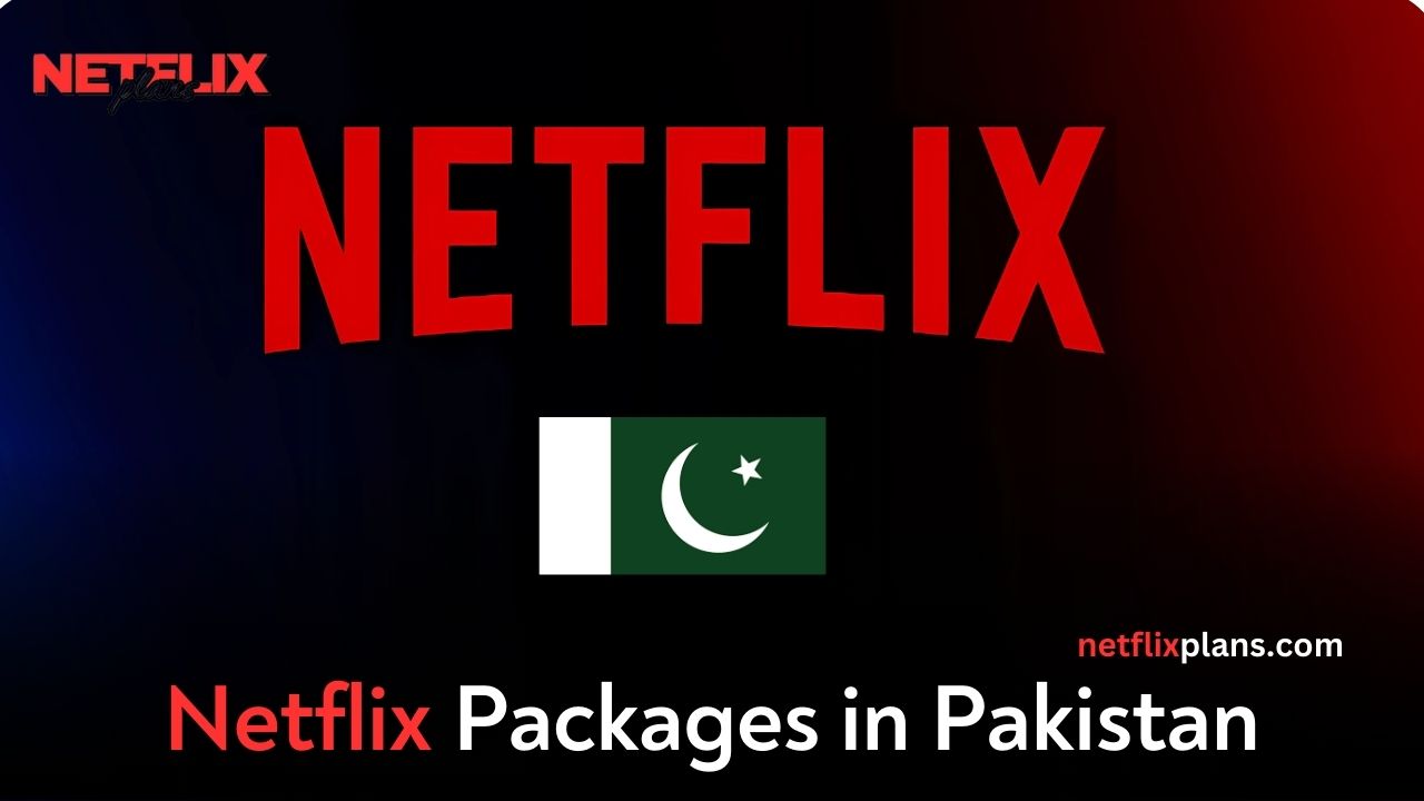 Netflix Packages in Pakistan